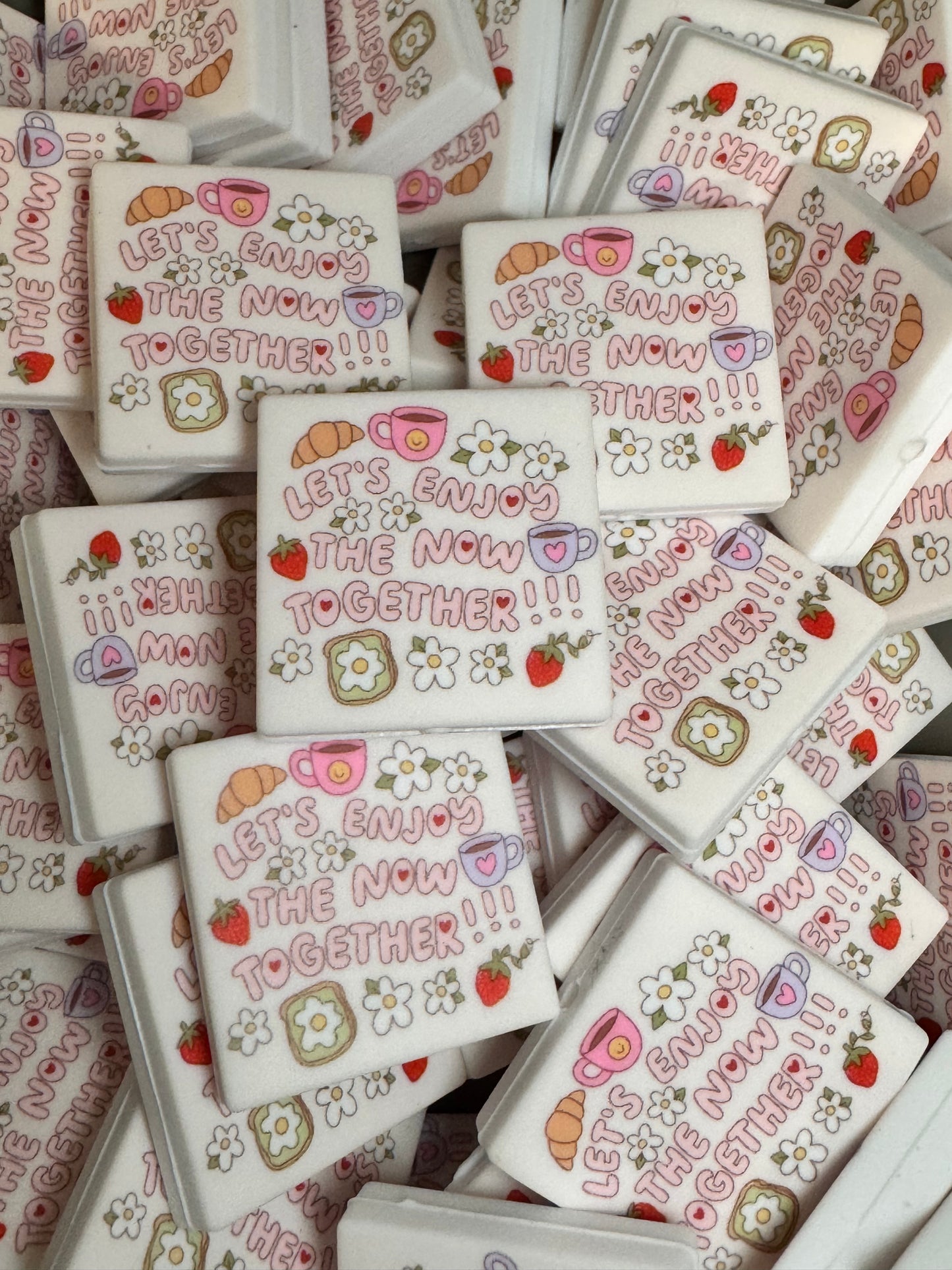 Let’s Enjoy Today Printed Silicone Focal