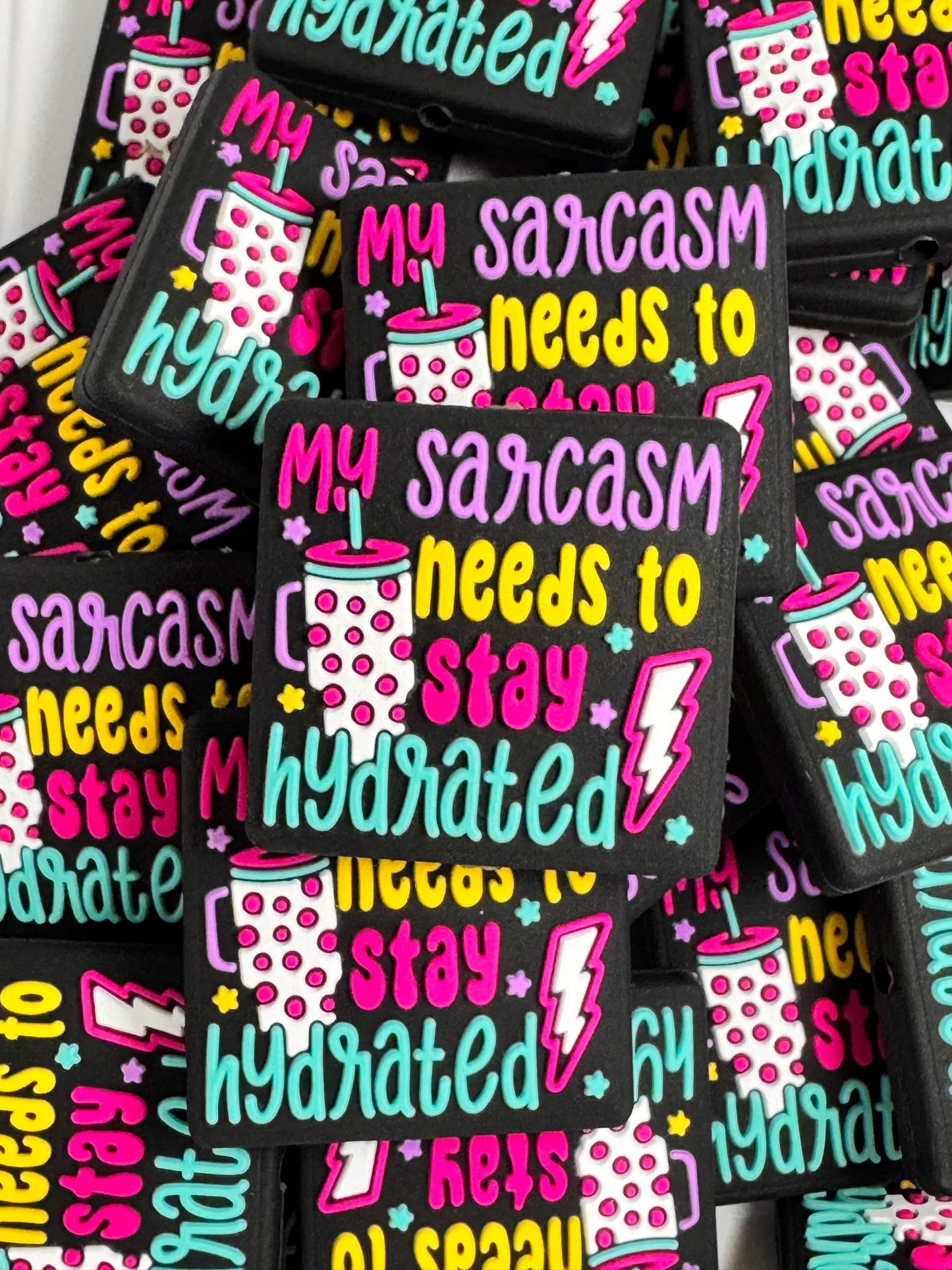 My Sarcasm Needs to Stay Hydrated Silicone Focal