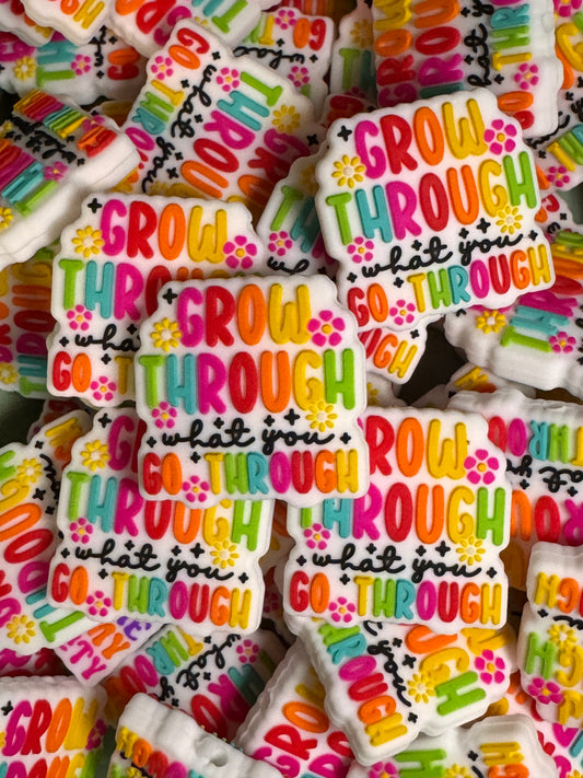 Grow Through What You Go Through Silicone Focal