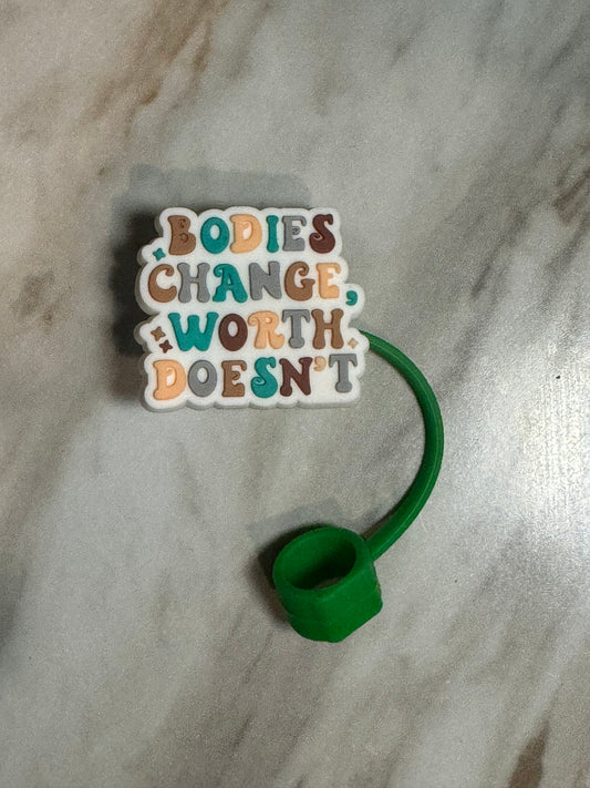 Bodies Change Worth Doesn’t Straw Topper