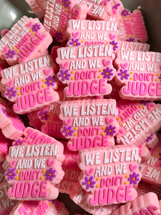 Pink We Listen and We Don’t Judge Background Silicone Focal