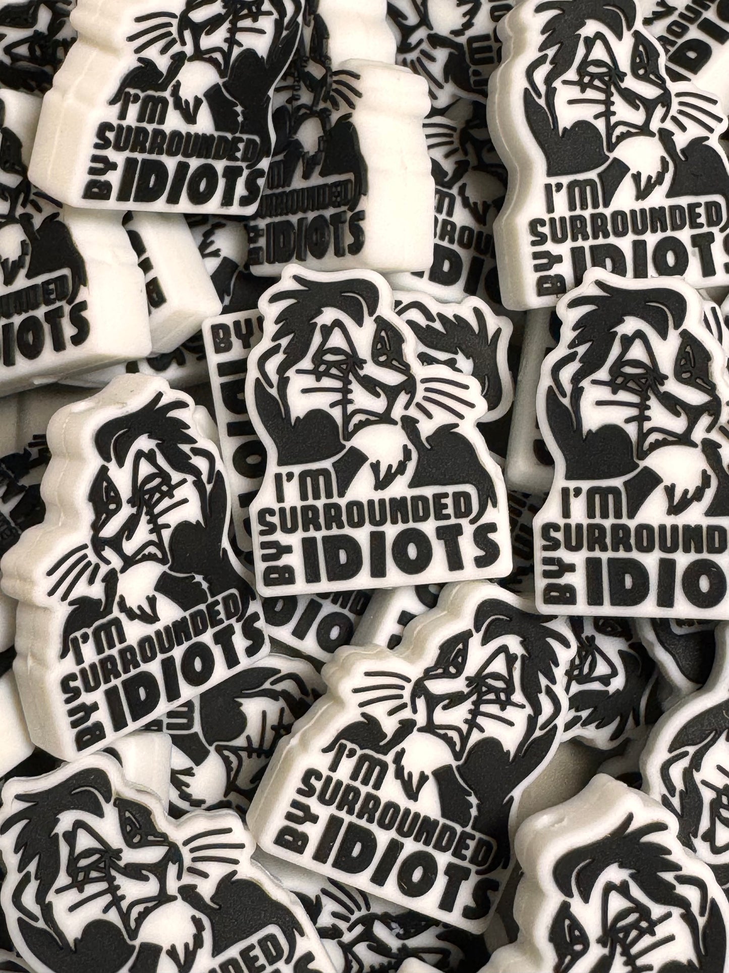 I’m Surrounded by Idiots Silicone Focal