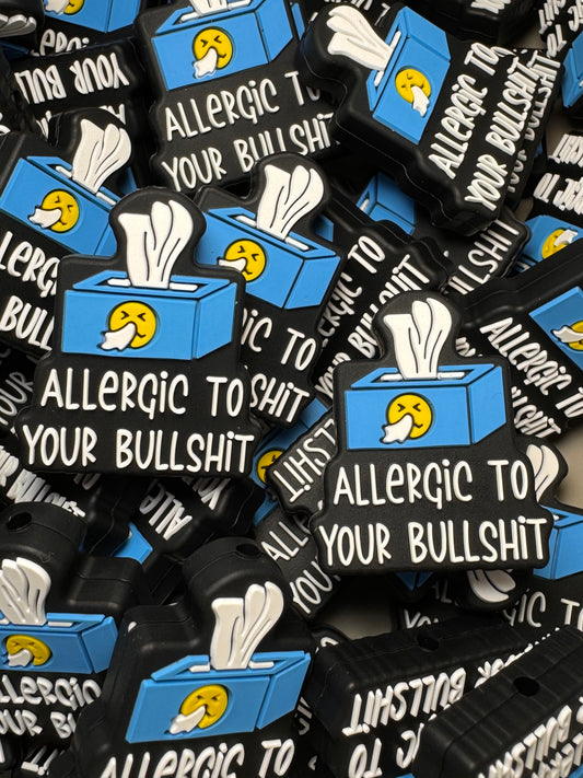 Allergic to Your Bullsh*t Silicone Focal