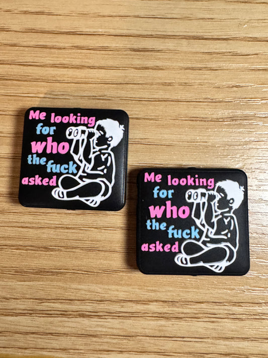 Me Looking for Who the Fu*k Asked You Silicone Focal