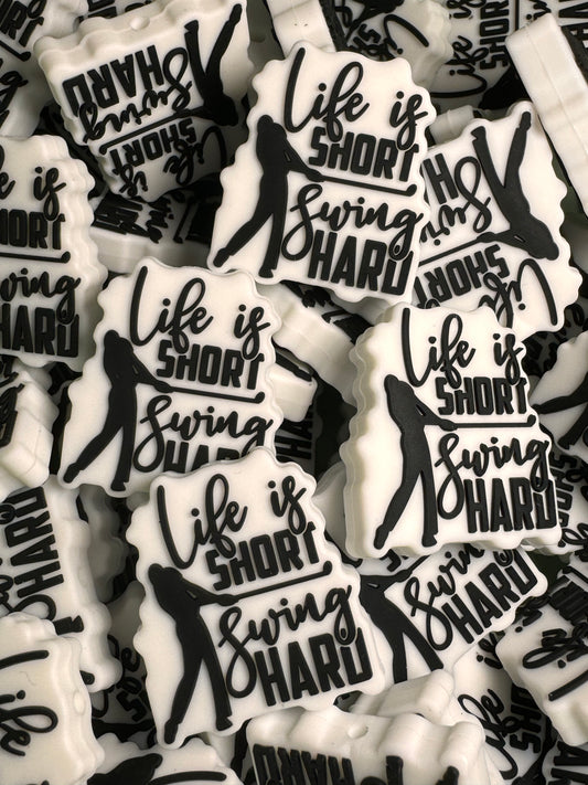 Life is Short Swing Hard Silicone Focal