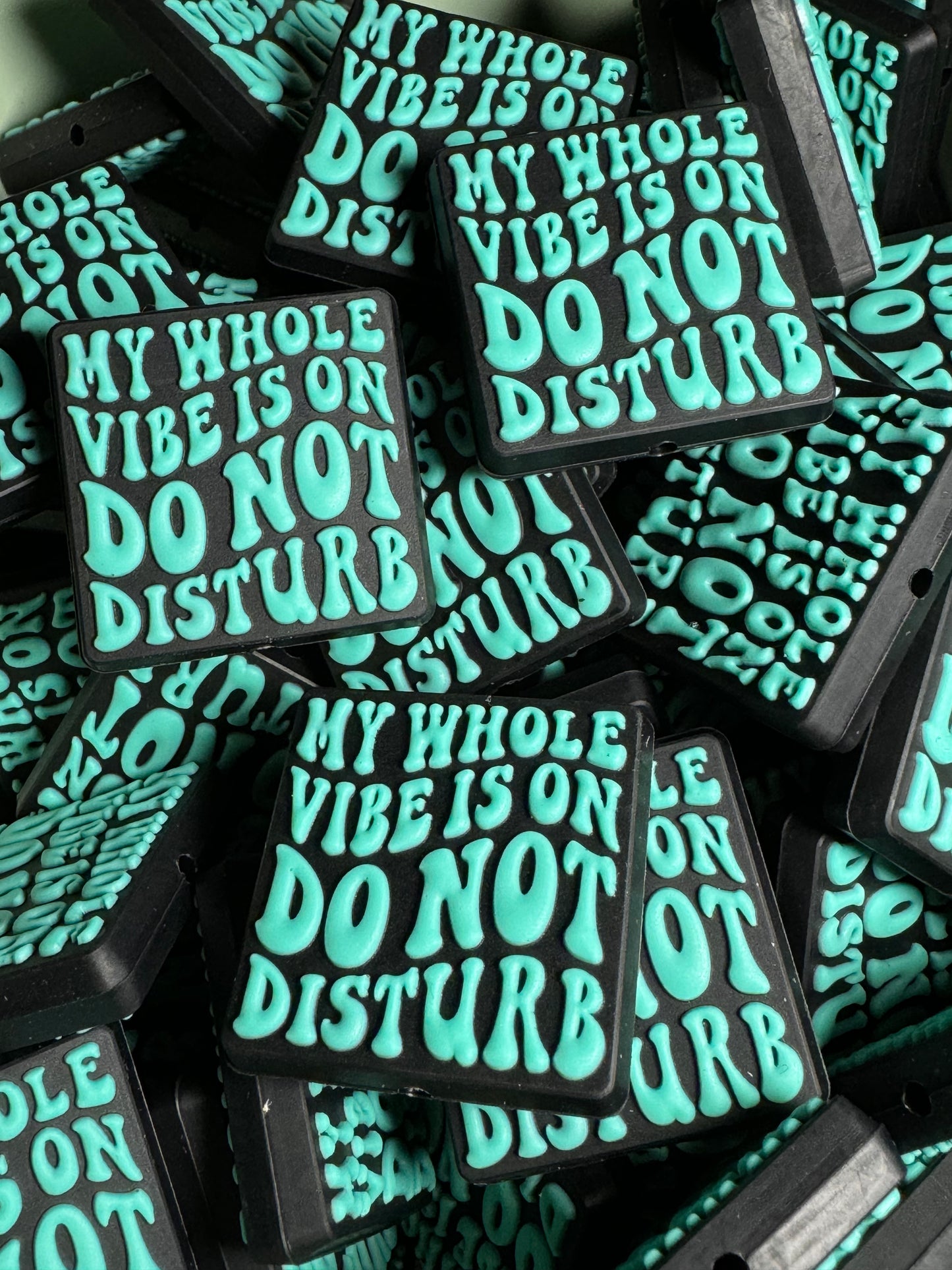 Turquoise My Whole Vibe is on Do Not Disturb Custom Silicone Focal