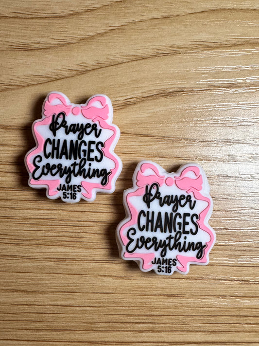 Prayer Changes Everything White Background Silicone Focal