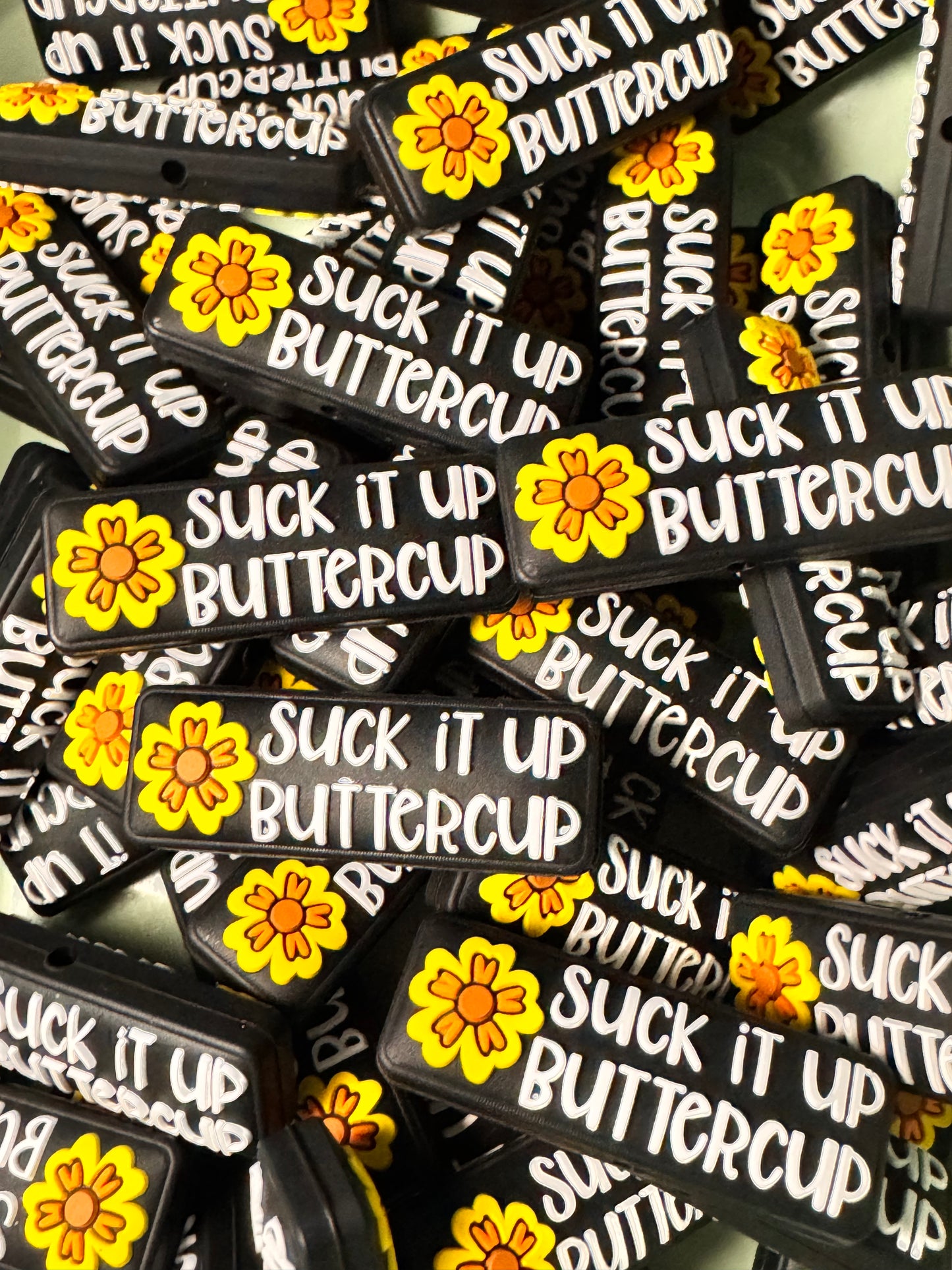 Suck it Up Buttercup Silicone Focal