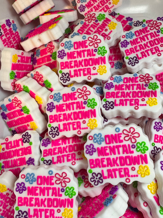 One Mental Breakdown Later Silicone Focal